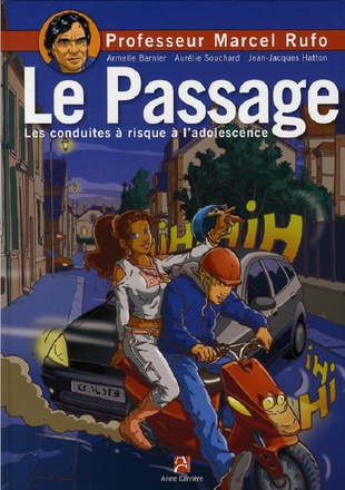 LE PASSAGE - LES CONDUITES A RISQUE A L'ADOLESCENCE
