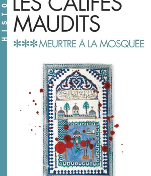 MEURTRE A LA MOSQUEE - LES CALIFES MAUDITS VOL 3