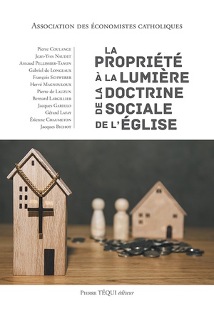 LA PROPRIETE A LA LUMIERE DE LA DOCTRINE SOCIALE DE L'EGLISE
