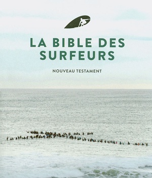 LA BIBLE DES SURFEURS