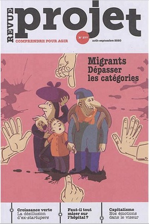 REVUE PROJET N 377 : MIGRANTS : DEPASSER LES CATEGORIES - AOUT / SEPT 2020