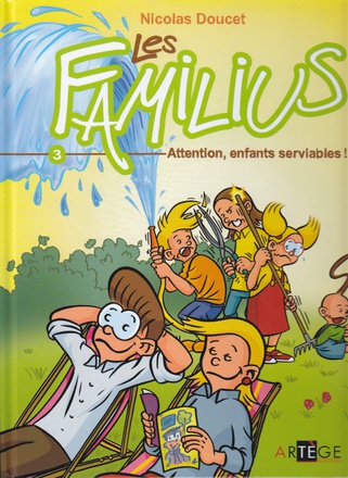 LES FAMILIUS, ATTENTION, ENFANTS SERVIABLES ! - TOME 3