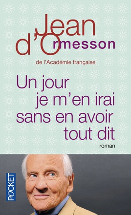 UN JOUR JE M'EN IRAI SANS EN AVOIR TOUT DIT