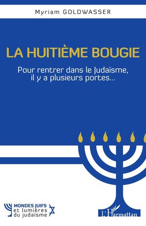 LA HUITIEME BOUGIE - POUR RENTRER DANS LE JUDAISME, IL Y A PLUSIEURS PORTES...
