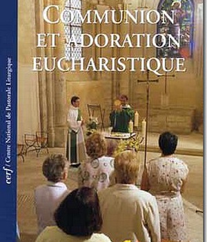 COMMUNION ET ADORATION EUCHARISTIQUE