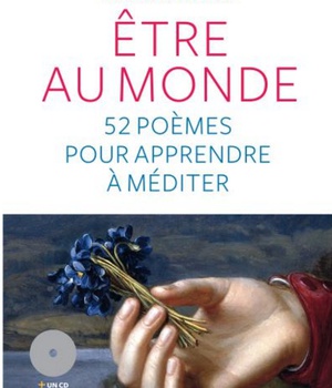 ETRE AU MONDE - 52 POEMES POUR APPRENDRE A MEDITER (+CD)