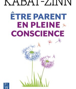 ETRE PARENT EN PLEINE CONSCIENCE