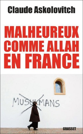 NOS MALS-AIMES - CES MUSULMANS DONT LA FRANCE NE VEUT PAS - DOCUMENT
