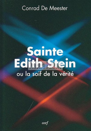 SAINTE EDITH STEIN, OU LA SOIF DE LA VERITE