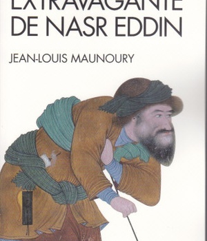 SPIRITUALITES VIVANTES POCHE - T251 - LA SAGESSE EXTRAVAGANTE DE NASR EDDIN (ESPACES LIBRES - SPIRIT