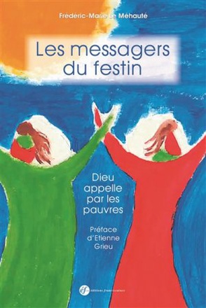 LES MESSAGERS DU FESTIN. DIEU APPELLE PAR LES PAUVRES