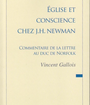 EGLISE ET CONSCIENCE CHEZ J. H. NEWMAN - COMMENTAIRE DE LA LETTRE AU DUC DE NORFOLK