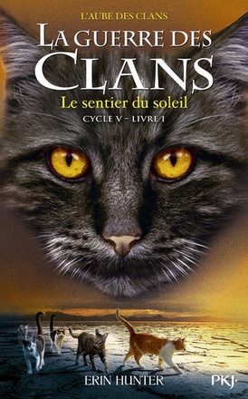 LA GUERRE DES CLANS - CYCLE V L'AUBE DES CLANS - TOME 1 LE SENTIER DU SOLEIL - VOL01
