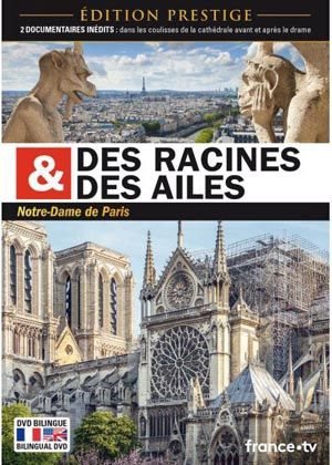DES RACINES ET DES AILES - NOTRE-DAME DE PARIS