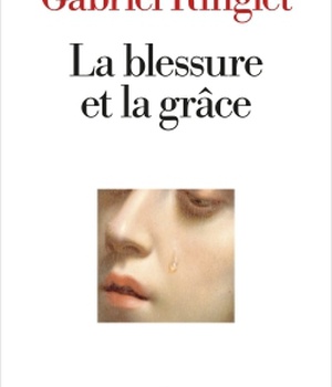 LA BLESSURE ET LA GRACE