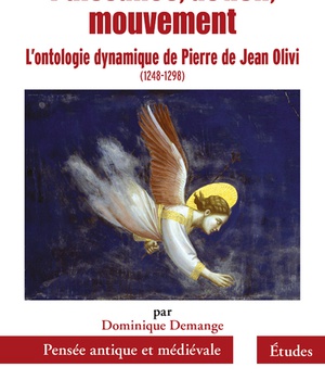PUISSANCE, ACTION, MOUVEMENT - L'ONTOLOGIE DYNAMIQUE DE PIERRE DE JEAN OLIVI (1248-1298)