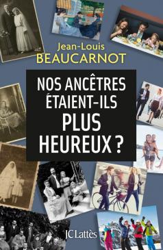 NOS ANCETRES ETAIENT-ILS PLUS HEUREUX ?