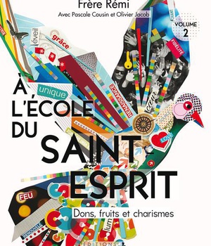 A L'ECOLE DU SAINT-ESPRIT - DONS, FRUITS ET CHARISMES - VOLUME 2
