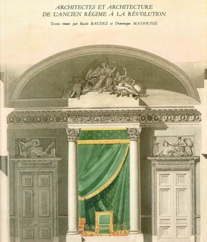 CHALGRIN ET SON TEMPS - ARCHITECTES ET ARCHITECTURE DE L'ANCIEN REGIME A LA REVOLUTION