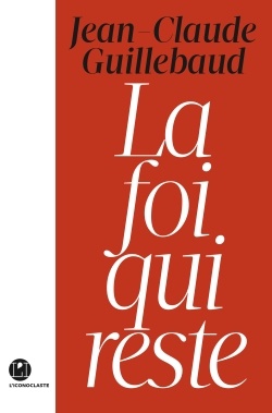 LA FOI QUI RESTE