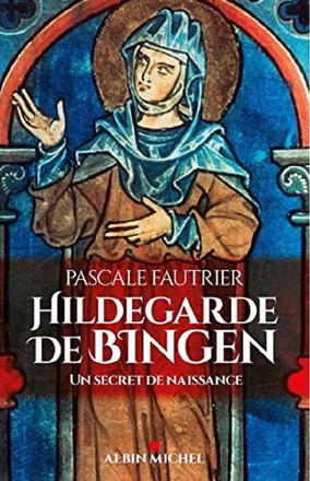 HILDEGARDE DE BINGEN - UN SECRET DE NAISSANCE