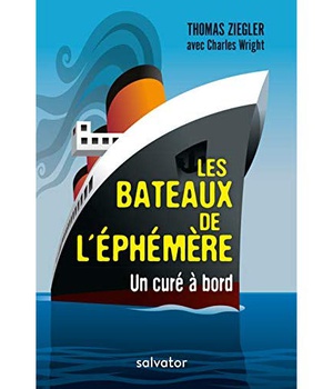 LES BATEAUX DE L'EPHEMERE - UN CURE A BORD