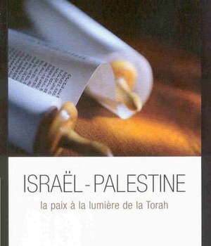 ISRAEL-PALESTINE LA PAIX A LA LUMIERE DE LA TORAH