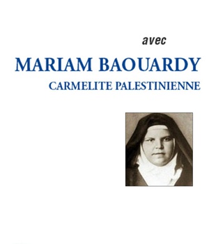 PRIER 15 JOURS AVEC MARIE DE JESUS CRUCIFIE - MARIAM, LA PETITE ARABE