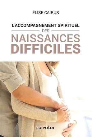 L ACCOMPAGNEMENT SPIRITUEL DES NAISSANCES DIFFICILES
