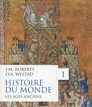 HISTOIRE DU MONDE - TOME 1 LES AGES ANCIENS - VOL01