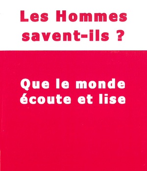 LES HOMMES SAVENT ILS? QUE LE MONDE ECOUTE ET LISE