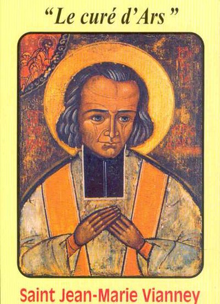 SAINT JEAN-MARIE VVANNEY - LE CURE D'ARS