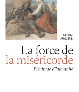 FORCE DE LA MISERICORDE (LA) - PLENITUDE D'HUMANITE