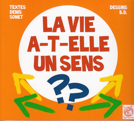 LA VIE A-T-ELLE UN SENS ?