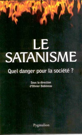 LE SATANISME - QUEL DANGER POUR LA SOCIETE ?