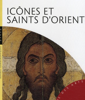 ICONES ET SAINTS D ORIENT (NOUVELLE EDITION)