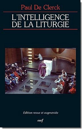 L INTELLIGENCE DE LA LITURGIE.