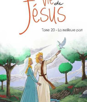 LA VIE DE JESUS TOME 20 - LA MEILLEURE PART - L220