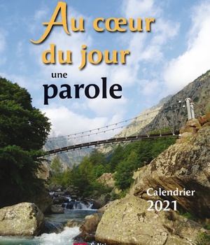 AU COEUR DU JOUR UNE PAROLE - CALENDRIER 2021