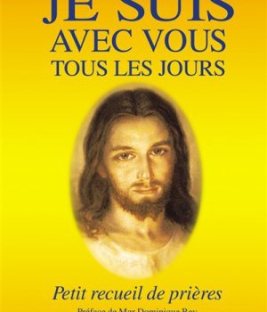 JE SUIS AVEC VOUS TOUS LES JOURS - XIIIEME EDITION REVUE ET AUGMENTEE