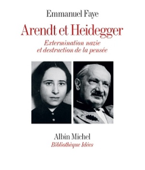 ARENDT ET HEIDEGGER - EXTERMINATION NAZIE ET DESTRUCTION DE LA PENSEE