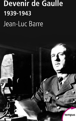 DEVENIR DE GAULLE 1939-1943
