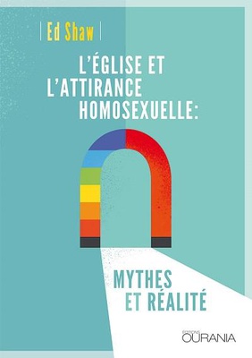 L'EGLISE ET L'ATTIRANCE HOMOSEXUELLE - MYTHES ET REALITES