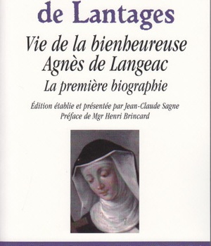 VIE DE LA BIENHEUREUSE AGNES DE LANGEAC - LA PREMIERE BIOGRAPHIE