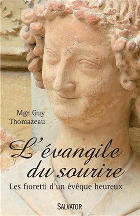 L'EVANGILE DU SOURIRE - LES FIORETTI DUN EVEQUE HEUREUX