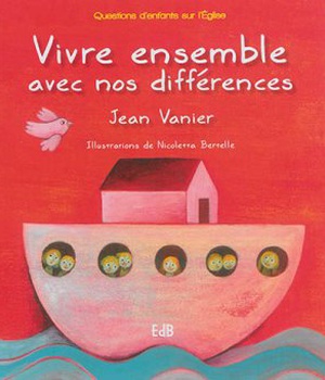 VIVRE ENSEMBLE AVEC NOS DIFFERENCES - QUESTIONS D'ENFANTS SUR L'EGLISE