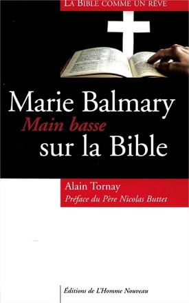 MARIE BALMARY, MAIN BASSE SUR LA BIBLE - LA BIBLE COMME UN REVE