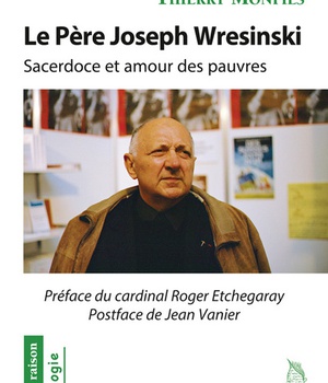 LE PERE JOSEPH WRESINSKI - SACERDOCE ET AMOUR DES PAUVRES