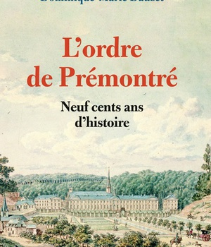 L'ORDRE DE PREMONTRE - NEUF CENTS ANS D'HISTOIRE