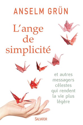 L'ANGE DE SIMPLICITE ET AUTRES MESSAGES CELESTES QUI RENDENT LA VIE PLUS LEGERE